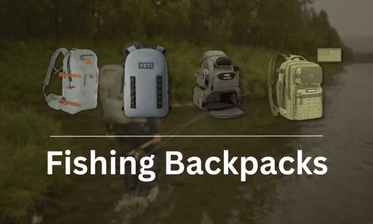 Top 6 Best Fishing Backpacks in 2023